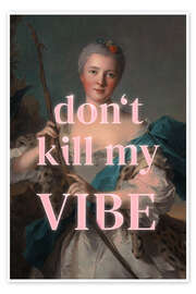Wall art print Don't kill my vibe - Jonas Loose