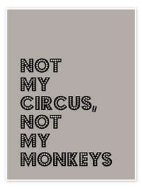 Wall art print Not my Circus, not my Monkeys - Typobox