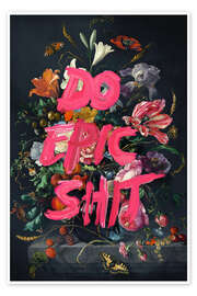 Wall art print Do Epic Shit - Jonas Loose