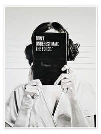 Wall art print Don't Underestimate the Force - Gilles LeBlu