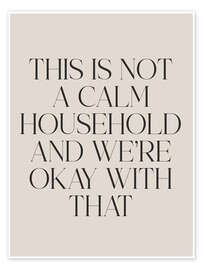 Wall art print This is not a calm household and we’re okay with that - apricot and birch