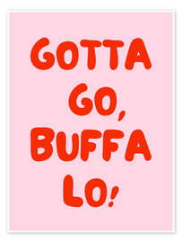 Wall art print Gotta Go, Buffalo! - Typobox